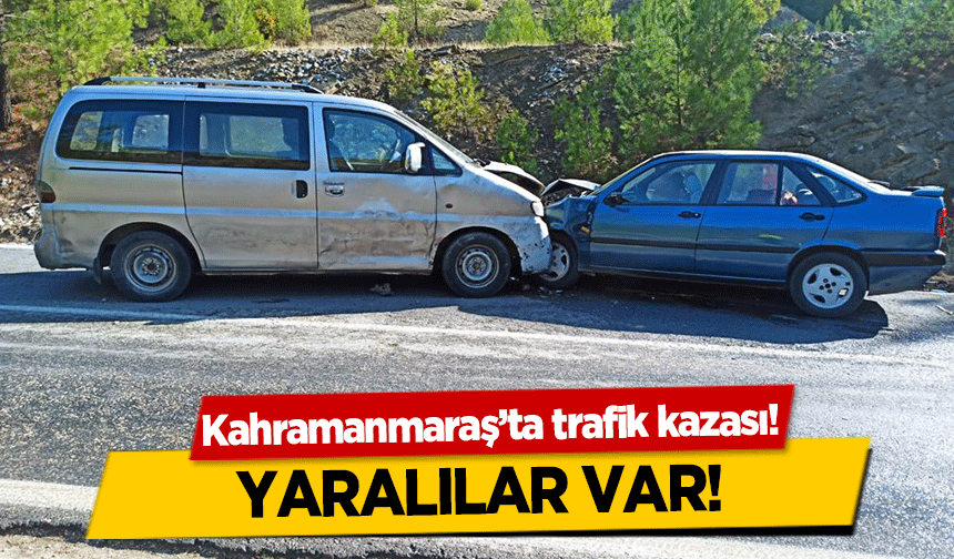 Kahramanmaraş’ta trafik kazası! 5 yaralı