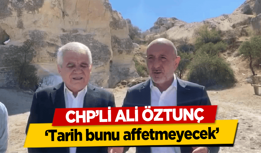CHP’li Ali Öztunç, ‘Tarih bunu affetmeyecek’