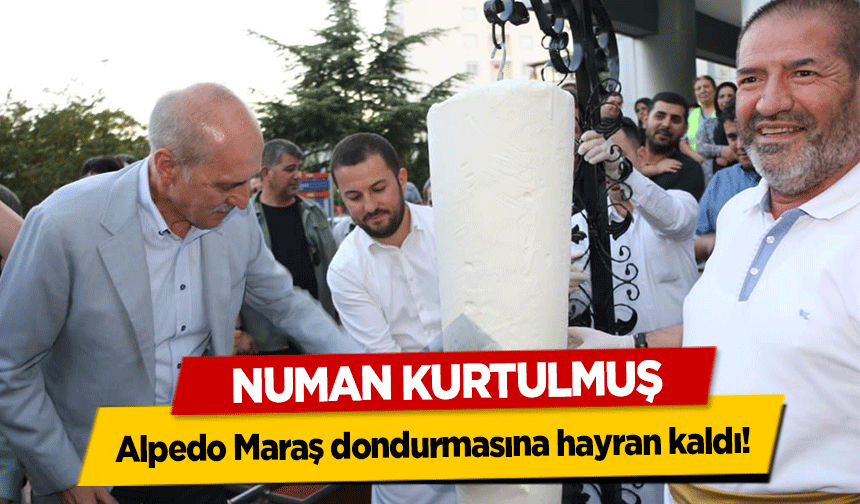 Numan Kurtulmuş, Alpedo Maraş dondurmasına hayran kaldı!