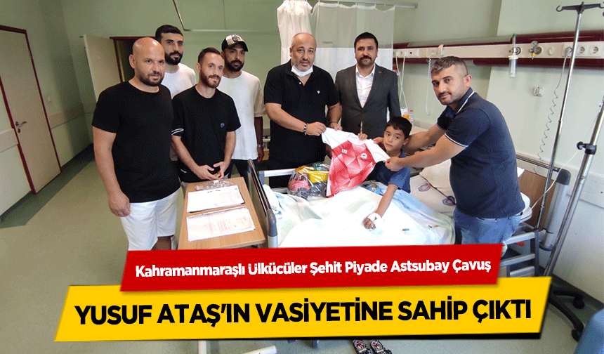 Kahramanmaraşlı Ülkücüler Şehit Piyade Astsubay Çavuş Yusuf Ataş'ın Vasiyetine Sahip Çıktı