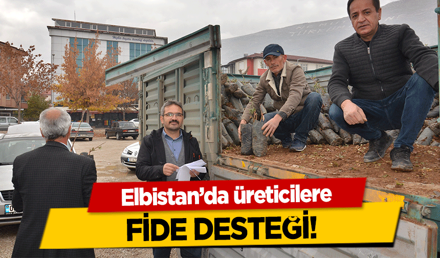 Elbistan’da üreticilere fide desteği!