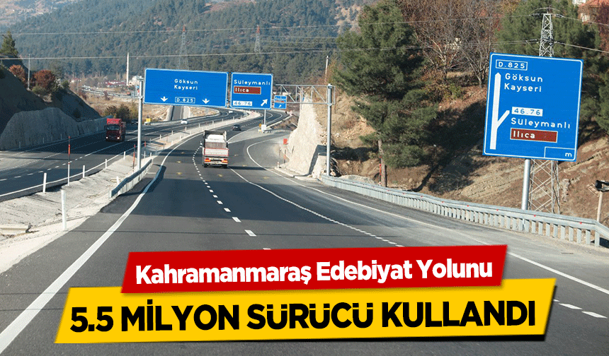 Kahramanmaraş Edebiyat Yolunu 5.5 milyon sürücü kullandı