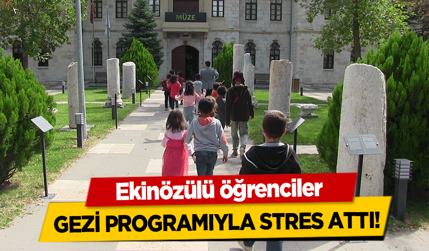 Ekinözülü öğrenciler gezi programıyla stres attı!