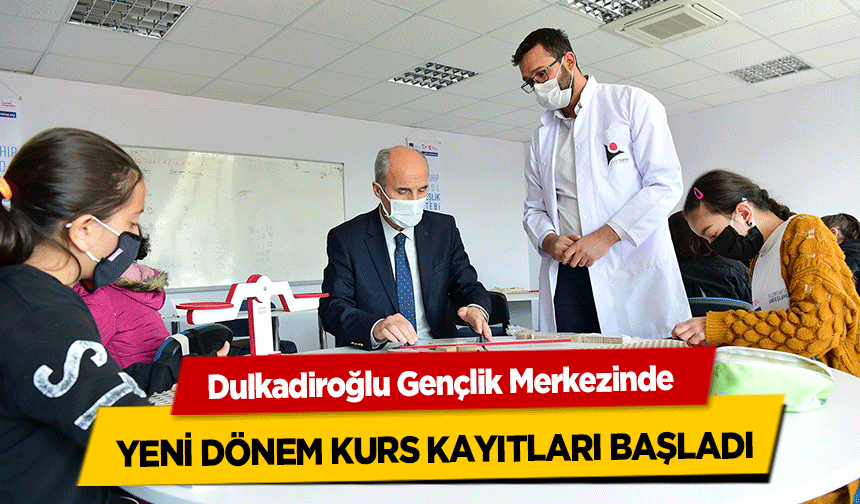 Dulkadiroğlu Gençlik Merkezinde yeni dönem kurs kayıtları başladı