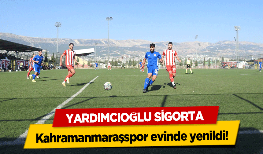 Yardımcıoğlu Sigorta Kahramanmaraşspor evinde yenildi!