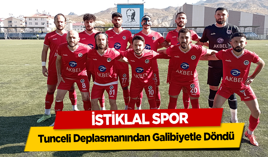İstiklal Spor, Tunceli Deplasmanından Galibiyetle Döndü