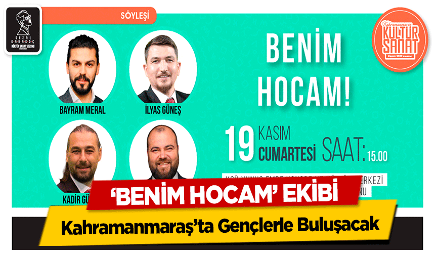  ‘Benim Hocam’ Ekibi Kahramanmaraş’ta Gençlerle Buluşacak