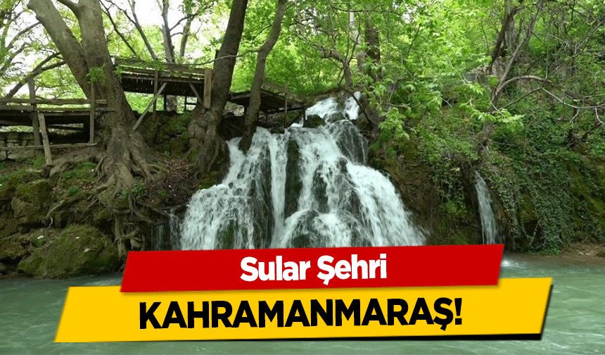 Sular Şehri, Kahramanmaraş