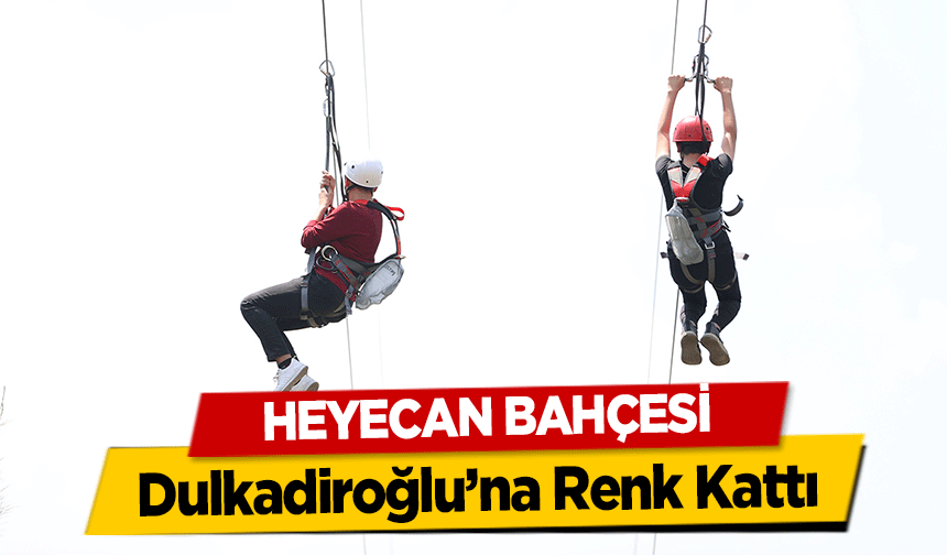 Heyecan Bahçesi Dulkadiroğlu’na Renk Kattı