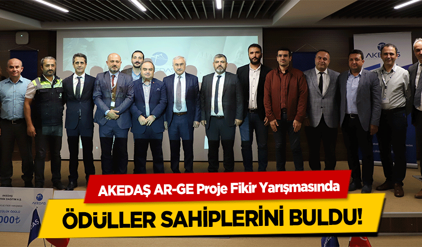 AKEDAŞ AR-GE Proje Fikir Yarışmasında ödüller sahiplerini buldu!