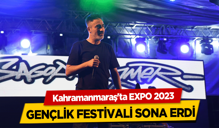Kahramanmaraş'ta EXPO 2023 gençlik festivali sona erdi