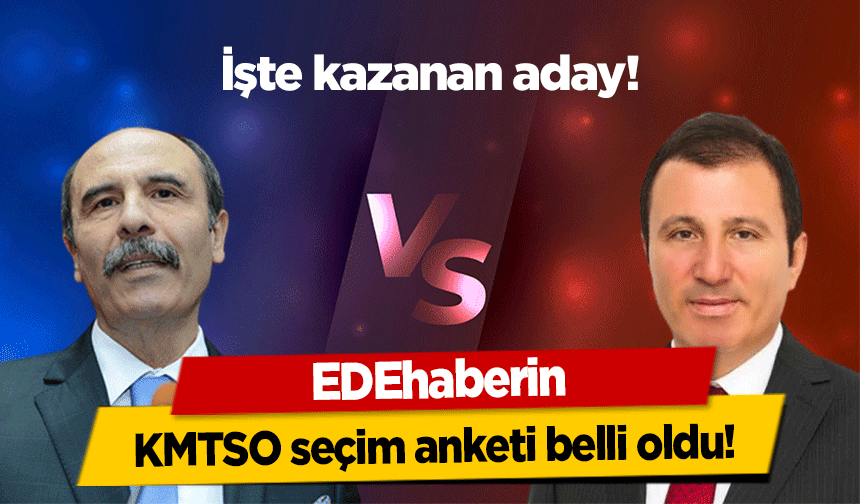 EDEhaberin KMTSO seçim anketi belli oldu!