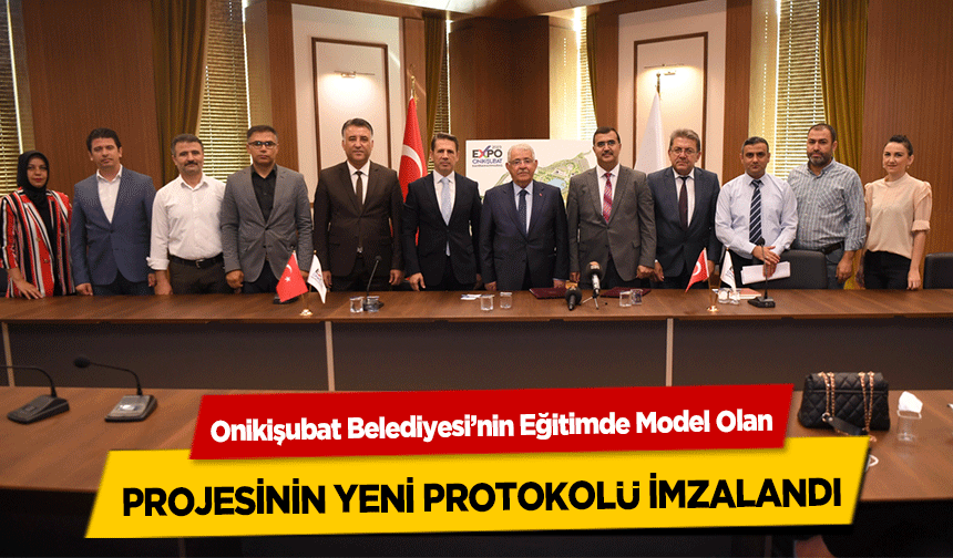Onikişubat Belediyesi’nin Eğitimde Model Olan Projesinin Yeni Protokolü İmzalandı
