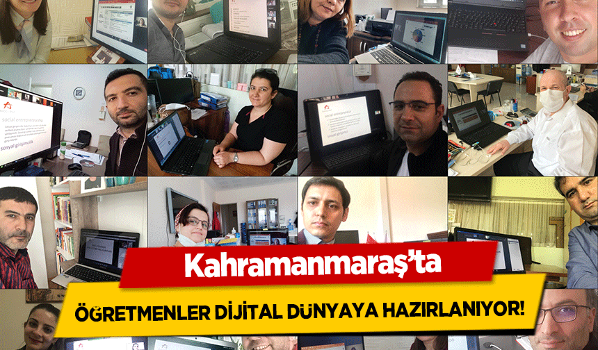 Kahramanmaraş’ta öğretmenler dijital dünyaya hazırlanıyor!