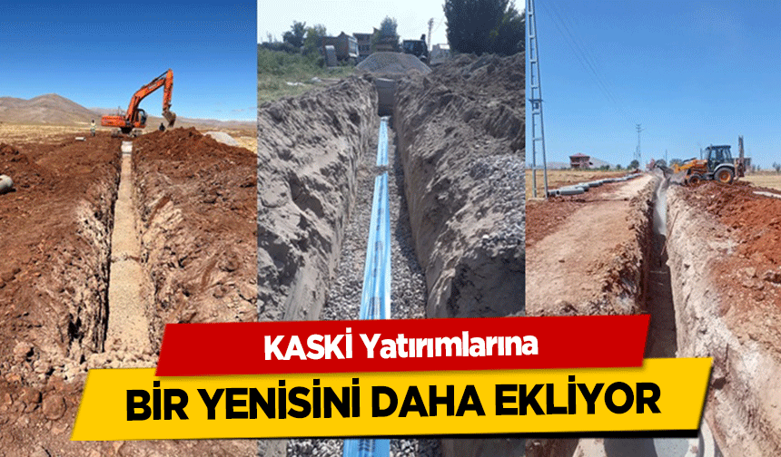 KASKİ yatırımlarına bir yenisini daha ekliyor