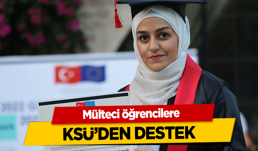 Mülteci öğrencilere KSÜ’den destek