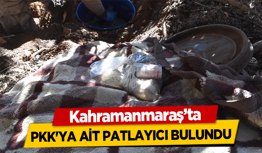 Kahramanmaraş’ta Pkk'ya Ait Patlayıcı Bulundu