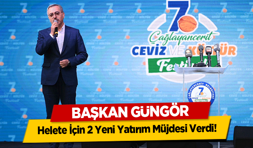 Başkan Güngör Helete İçin 2 Yeni Yatırım Müjdesi Verdi!