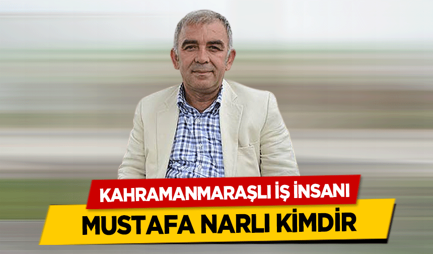 Mustafa Narlı Kimdir, kaç yaşında, nereli?