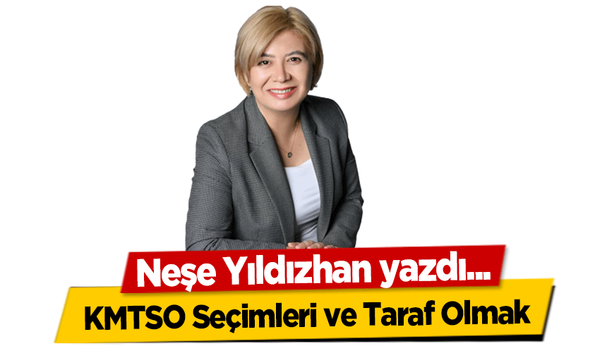 KMTSO Seçimleri ve Taraf Olmak