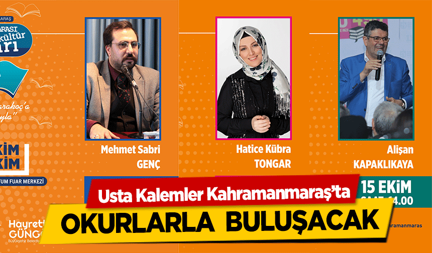 Usta Kalemler Kahramanmaraş’ta okurlarla  buluşacak