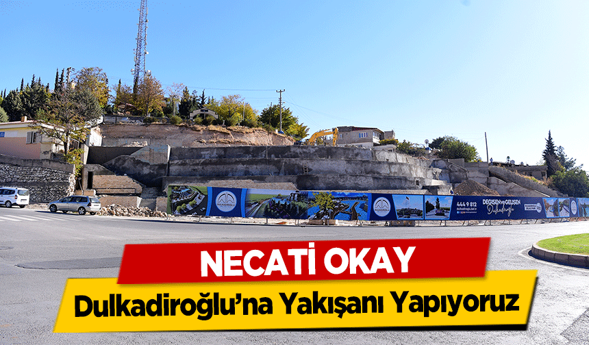 Necati Okay, Dulkadiroğlu’na Yakışanı Yapıyoruz