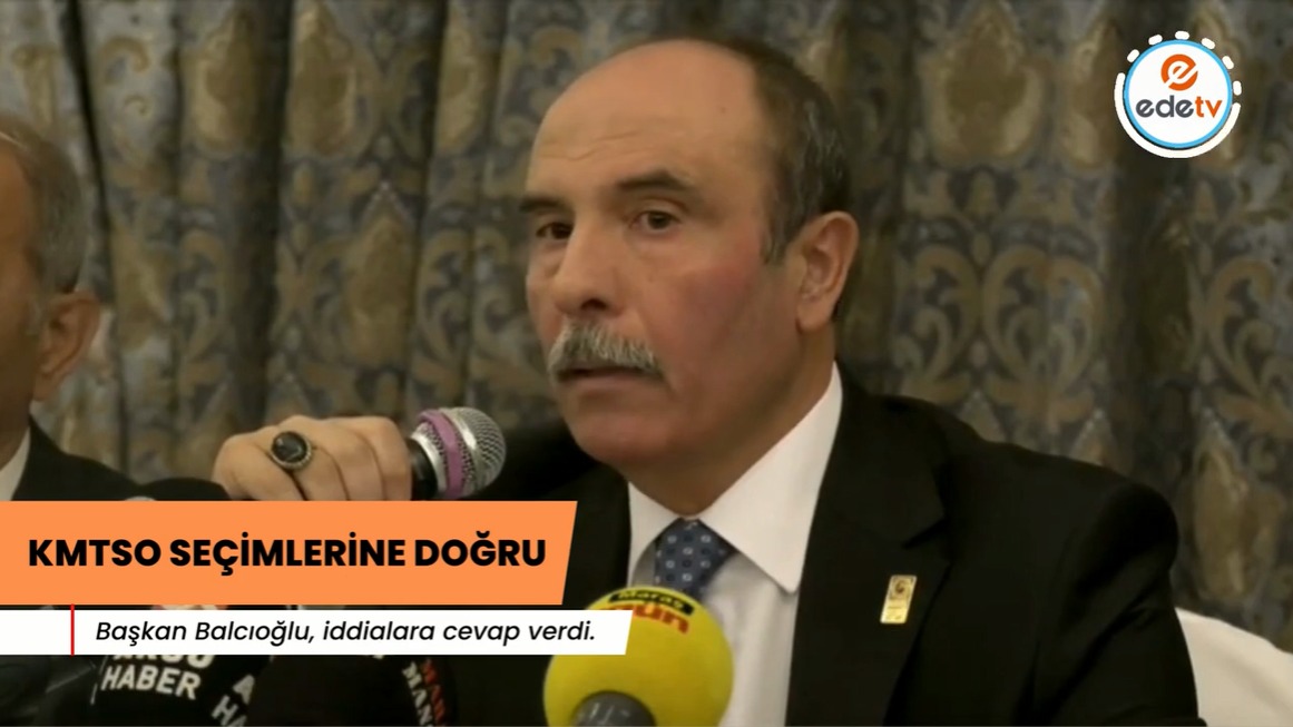 KMTSO Başkanı Şahin Balcıoğlu, O İddialara Cevap Verdi