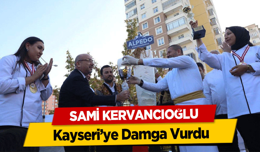 Sami Kervancıoğlu Kayseri’ye Damga Vurdu