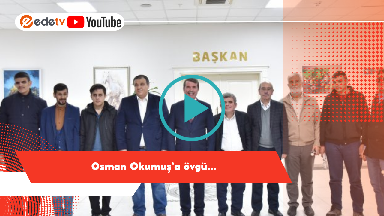 Osman Okumuş’a Övgü