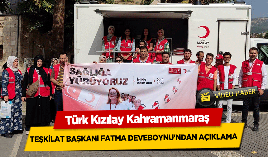 Türk Kızılay Kahramanmaraş Teşkilat Başkanı Fatma Deveboynu'ndan açıklama