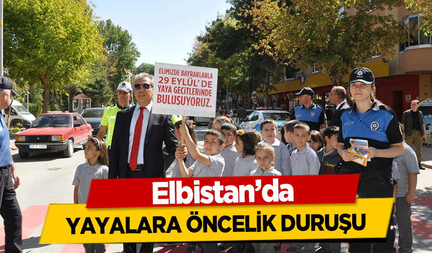 Elbistan’da yayalara öncelik duruşu