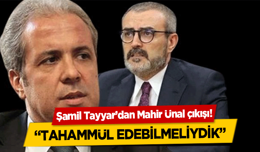 Şamil Tayyar’dan Mahir Ünal çıkışı! ‘Tahammül edebilmeliydik’
