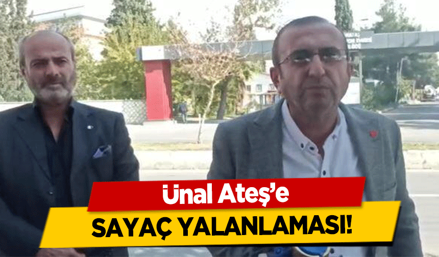 Ünal Ateş’e sayaç yalanlaması!
