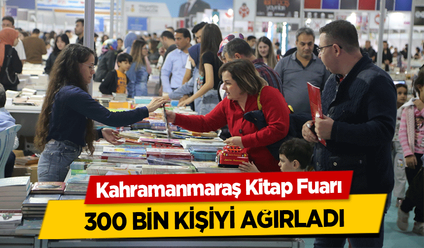 Kahramanmaraş Kitap Fuarı 300 bin kişiyi ağırladı