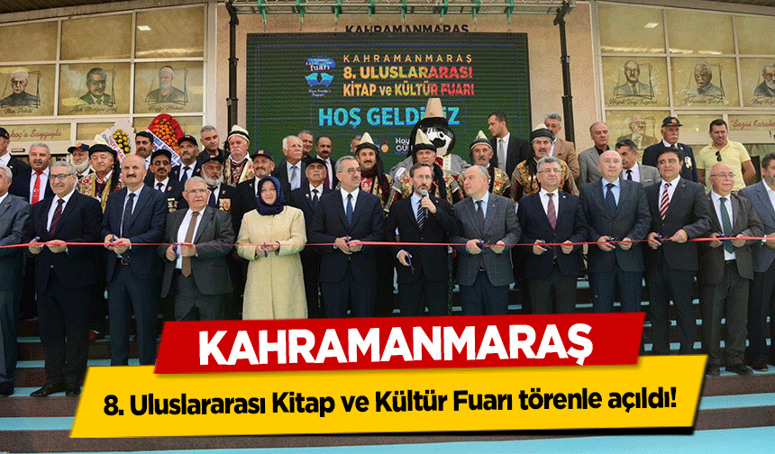 Kahramanmaraş 8. Uluslararası Kitap ve Kültür Fuarı törenle açıldı!