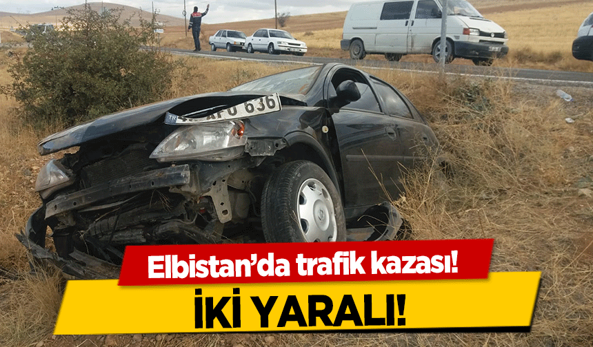 Elbistan’da trafik kazası! 2 yaralı