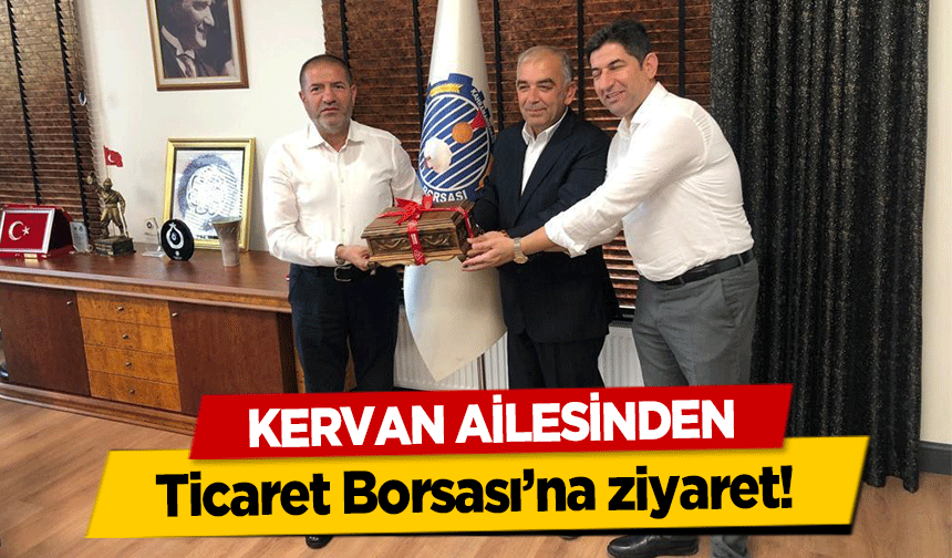 Kervan Ailesinden Ticaret Borsası’na ziyaret!