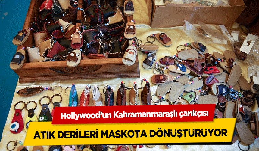 Hollywood’un Kahramanmaraşlı çarıkçısı, atık derileri maskota dönüştürüyor