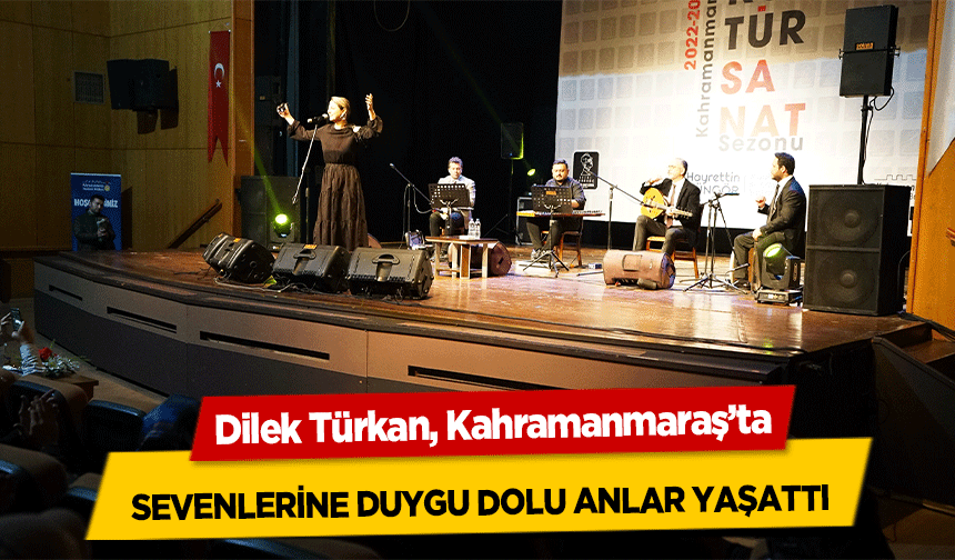 Dilek Türkan, Kahramanmaraş’ta Sevenlerine Duygu Dolu Anlar Yaşattı