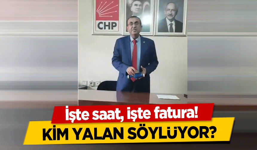 İşte saat, işte fatura! Kim yalan söylüyor?