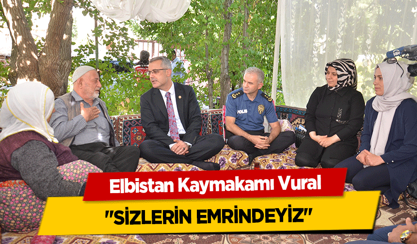 Elbistan Kaymakamı Vural, ‘Sizlerin Emrindeyiz’