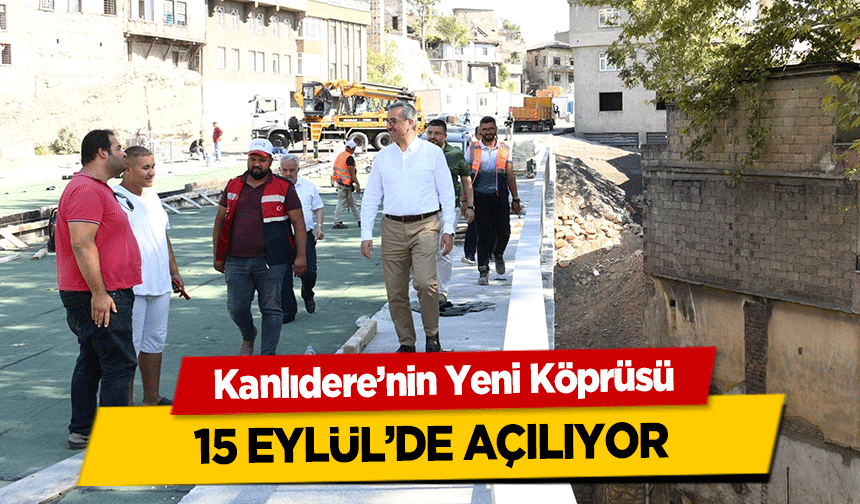 Kanlıdere’nin Yeni Köprüsü 15 Eylül’de Açılıyor