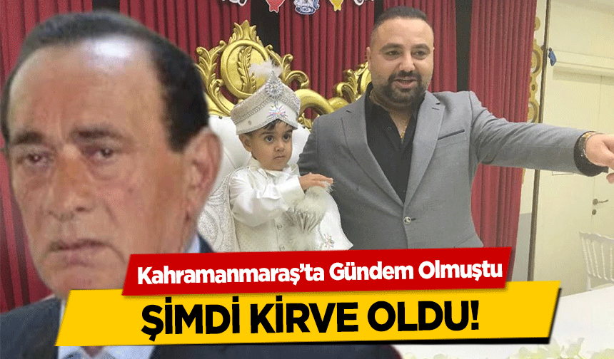 Kahramanmaraş’ta Gündem Olmuştu şimdi kirve oldu