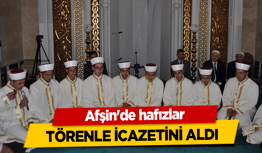 Afşin'de hafızlar törenle icazetini aldı