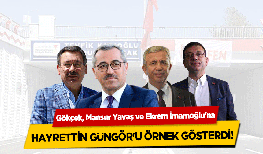 Gökçek, Mansur Yavaş Ve Ekrem İmamoğlu'na  Hayrettin Güngör'ü Örnek Gösterdi
