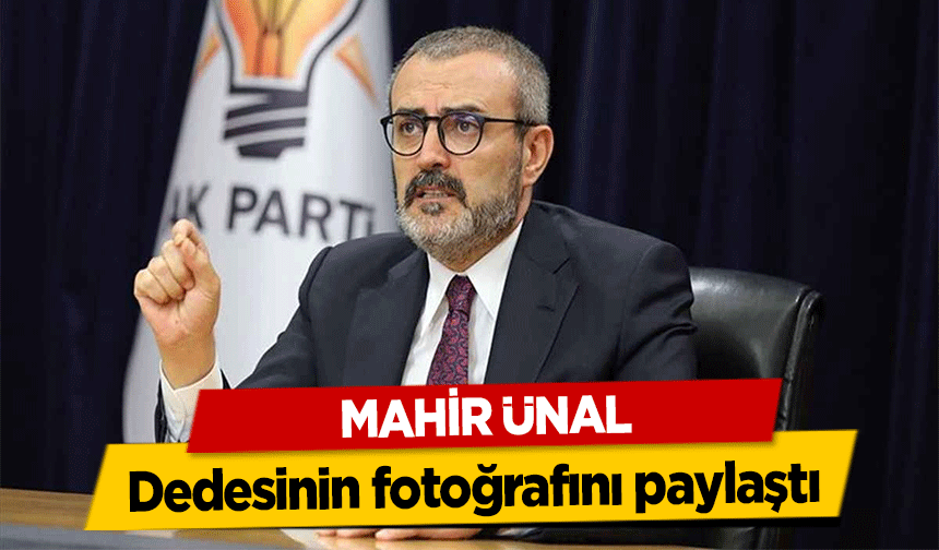 Mahir Ünal, dedesinin fotoğrafını paylaştı