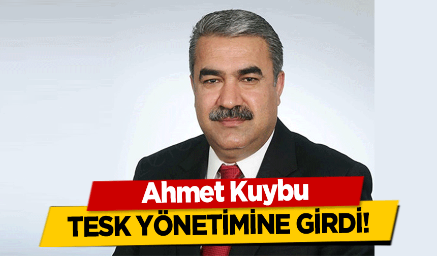 Ahmet Kuybu TESK yönetimine girdi!