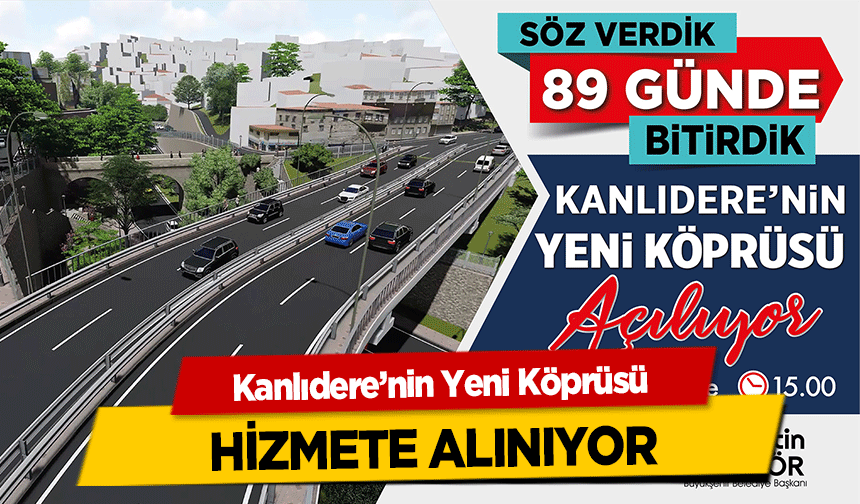 Kanlıdere’nin Yeni Köprüsü hizmete alınıyor